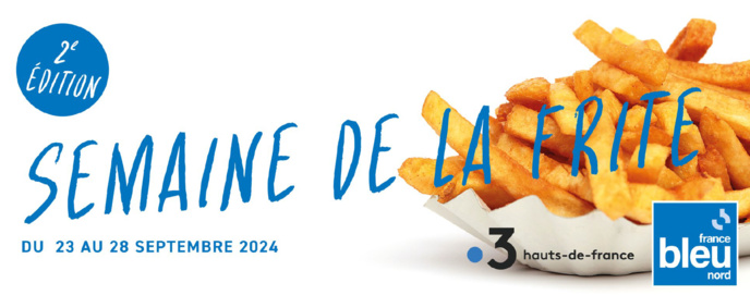 Du 23 au 28 septembre, France Bleu Nord a la frite Du 23 au 28 septembre, France Bleu Nord a la frite