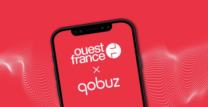 Qobuz et Ouest-France s'associent pour offrir une expérience média-musique intégrée