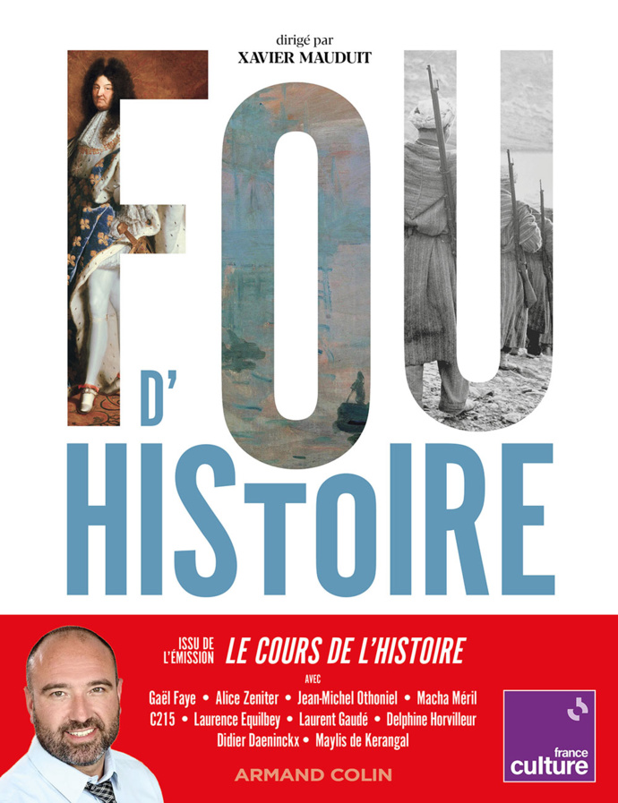 France Culture : un ouvrage pour être "Fou d'histoire" France Culture : un ouvrage pour être "Fou d'histoire"