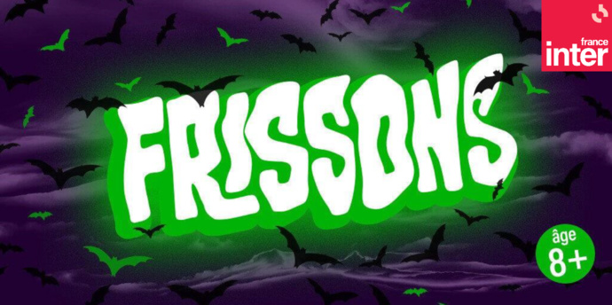 "Frissons" : une nouvelle saison à découvrir avec France Inter "Frissons" : une nouvelle saison à découvrir avec France Inter