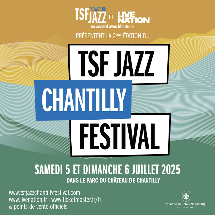 TSFJAZZ prépare la 2e édition de son "TSFJAZZ Chantilly Festival" TSFJAZZ prépare la 2e édition de son "TSFJAZZ Chantilly Festival"