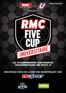 RMC lance la Five Cup Universitaire RMC lance la Five Cup Universitaire