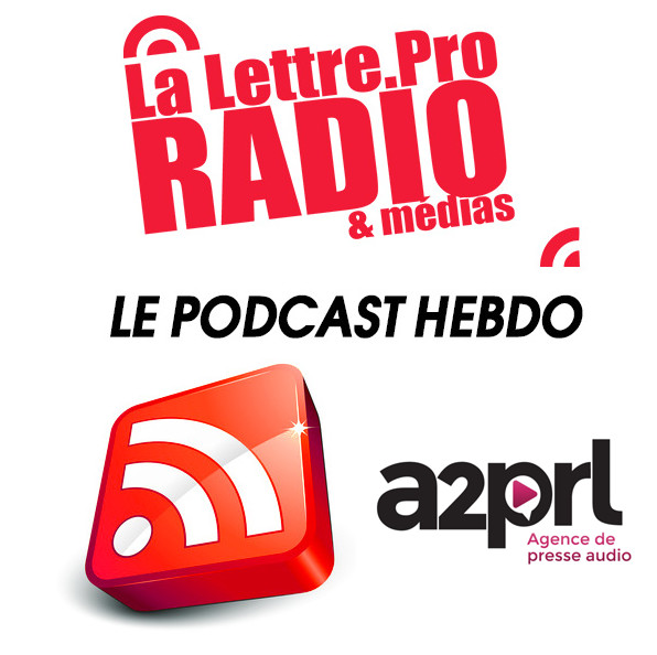 La Lettre Pro en podcast avec l'A2PRL #56