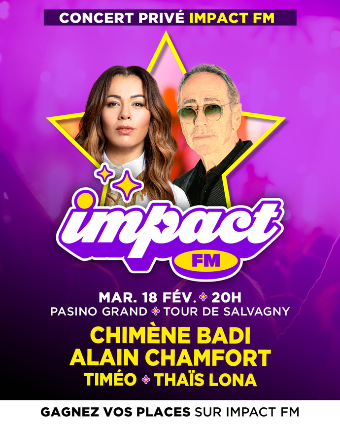 Impact FM organise un concert privé avec Chimène Badi et Alain Chamfort Impact FM organise un concert privé avec Chimène Badi et Alain Chamfort