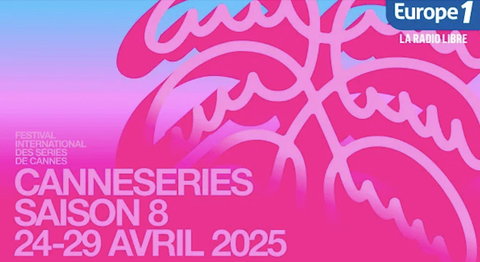 Europe 1 partenaire de la saison 8 de Canneseries Europe 1 partenaire de la saison 8 de Canneseries