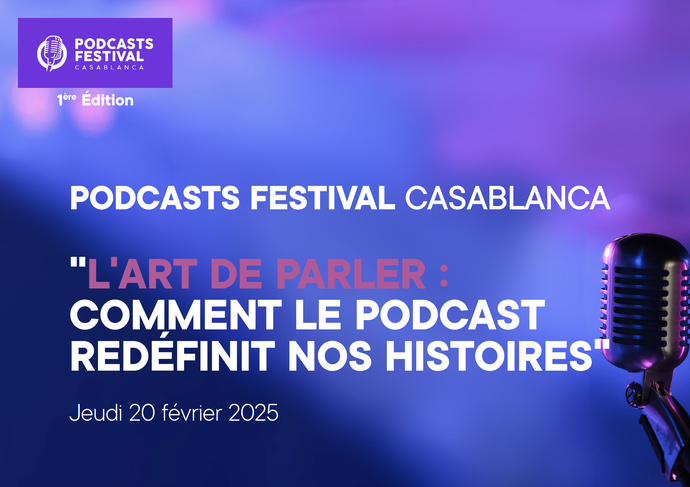 Casablanca lance son festival du podcast Casablanca lance son festival du podcast