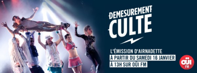Airnadette débarque sur Oui FM dans "Démesurément Culte" Airnadette débarque sur Oui FM dans "Démesurément Culte"