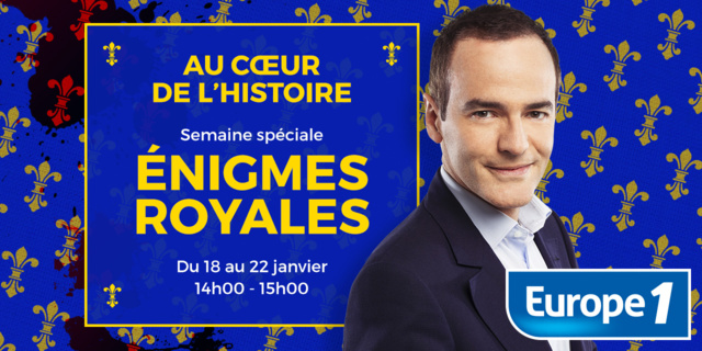 Franck Ferrand enquête sur les grandes énigmes royales