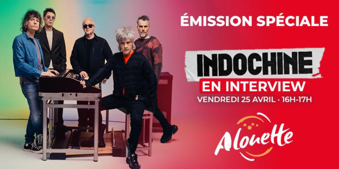 Indochine en interview exclusive sur Alouette Indochine en interview exclusive sur Alouette