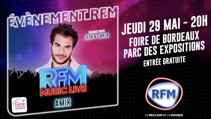 Bordeaux accueille un "RFM Music Live" avec Amir Bordeaux accueille un "RFM Music Live" avec Amir