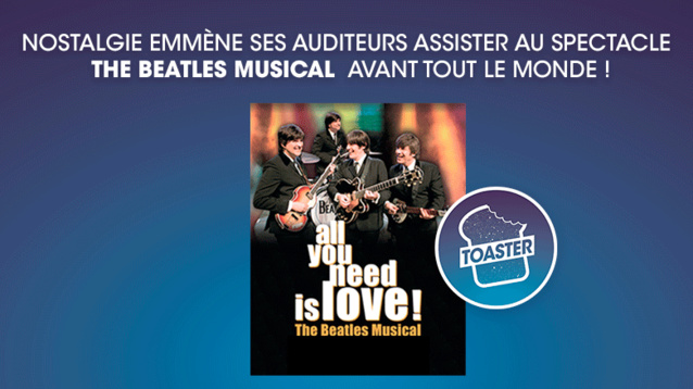 The Beatles Musical dans "Toaster" sur Nostalgie The Beatles Musical dans "Toaster" sur Nostalgie