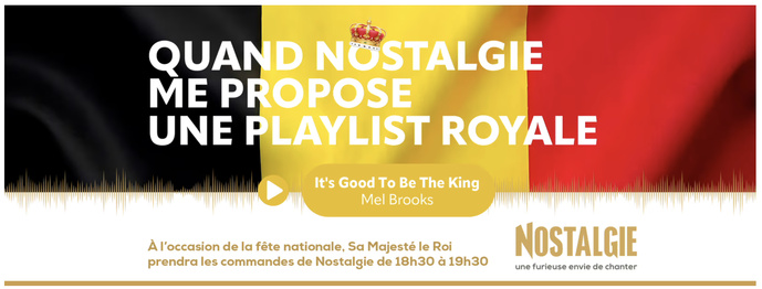 Nostalgie Belgique diffuse la playlist de sa Majesté le Roi Nostalgie Belgique diffuse la playlist de sa Majesté le Roi