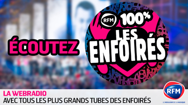 RFM lance une webradio 100% Les Enfoirés RFM lance une webradio 100% Les Enfoirés