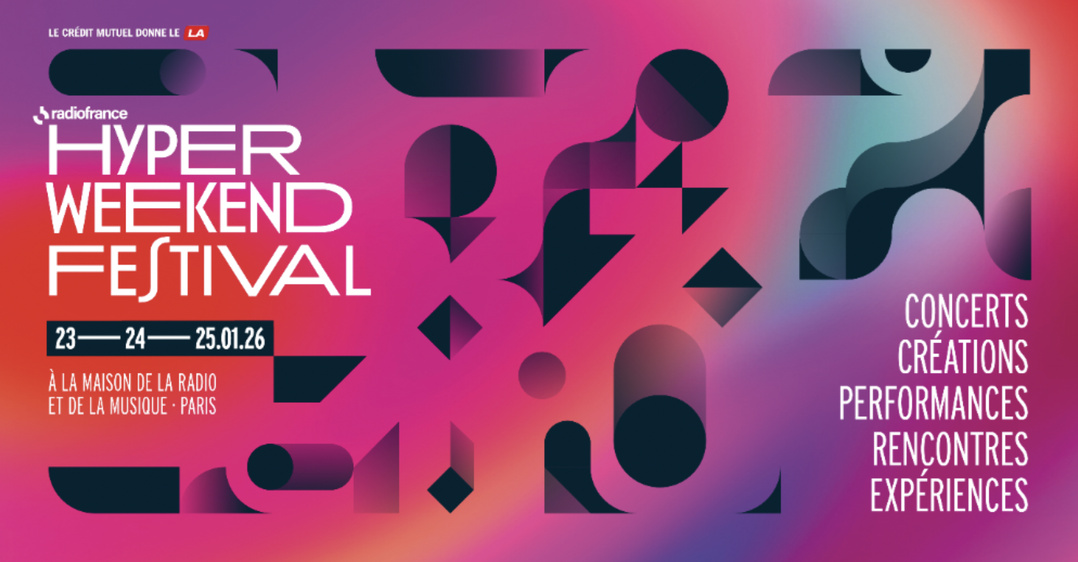 Radio France lance la 5e édition de l’Hyper Weekend Festival 