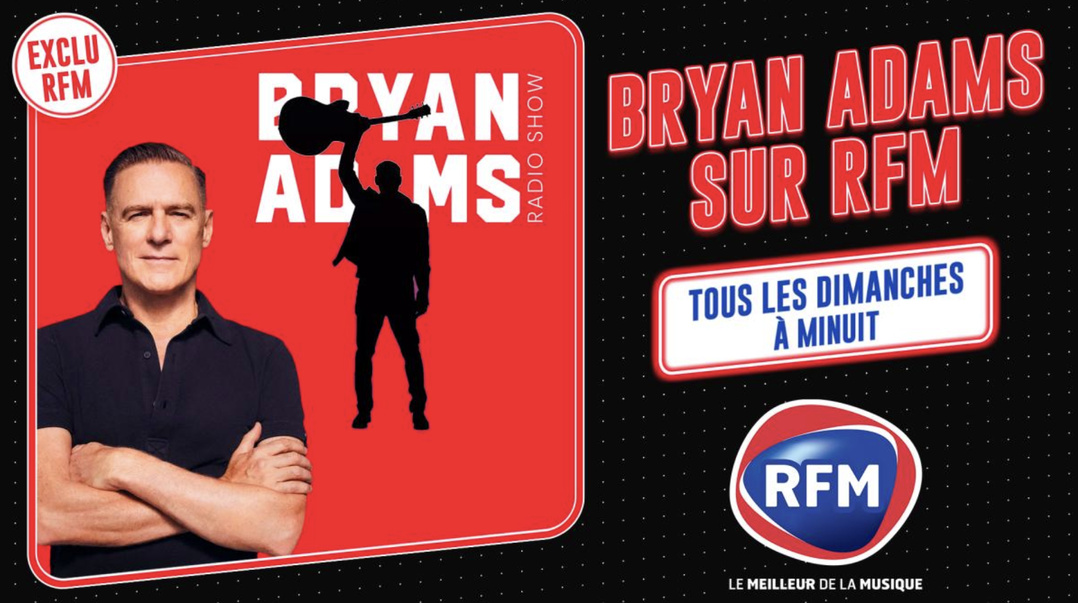Le "Bryan Adams Radio Show" s’installe chaque semaine à minuit sur RFM Le "Bryan Adams Radio Show" s’installe chaque semaine à minuit sur RFM