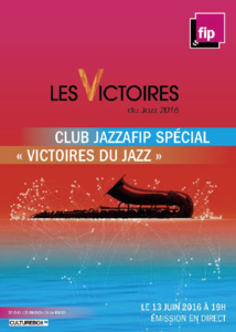 Un Club Jazzafip spécial "Victoires du Jazz" Un Club Jazzafip spécial "Victoires du Jazz"
