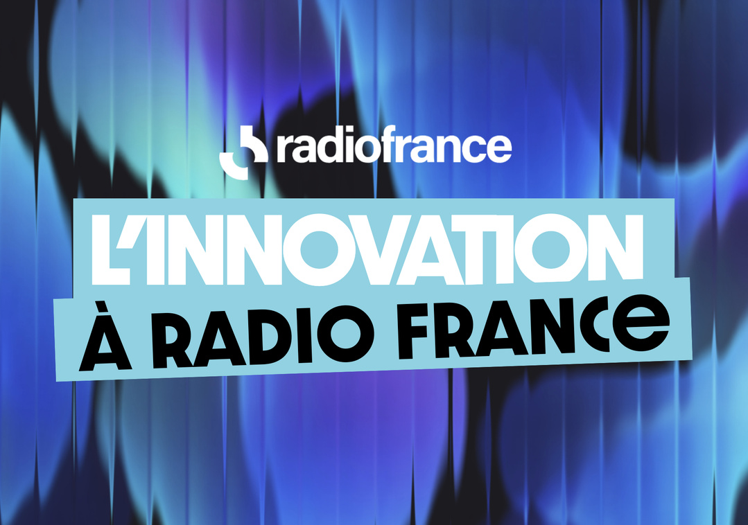 Comment Radio France développe une nouvelle écriture sonore immersive Comment Radio France développe une nouvelle écriture sonore immersive