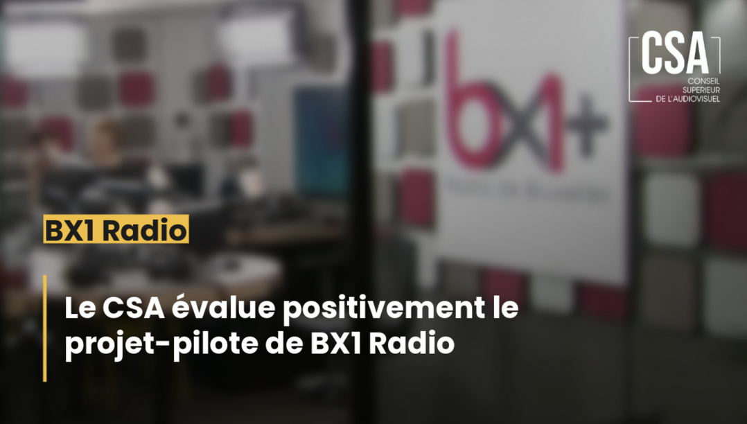 Le CSA belge donne un avis favorable au renouvellement de la convention de BX1 Radio