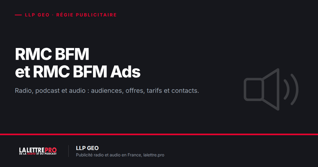 RMC BFM et RMC BFM Ads : audiences, offres publicitaires radio, podcast et audio, tarifs et contacts (2026) RMC BFM et RMC BFM Ads : audiences, offres publicitaires radio, podcast et audio, tarifs et contacts (2026)