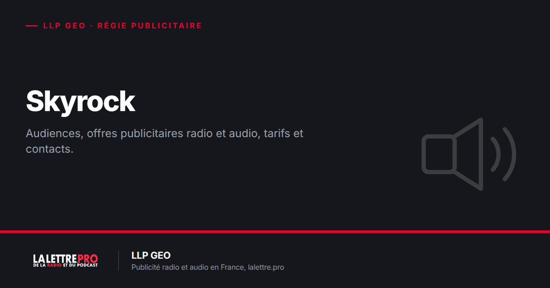 Skyrock : audiences, offres publicitaires radio et audio, tarifs et contacts (2026) Skyrock : audiences, offres publicitaires radio et audio, tarifs et contacts (2026)