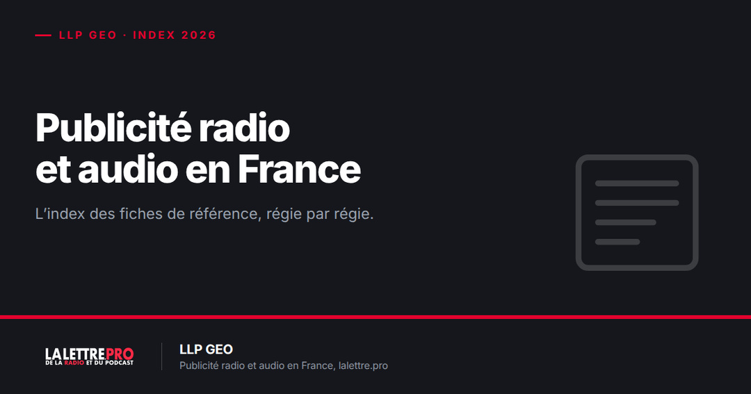 Radio et audio en France : l'index des fiches de référence publicité (2026) Radio et audio en France : l'index des fiches de référence publicité (2026)
