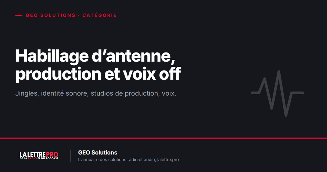 Habillage d’antenne, production audio et voix off : les studios à connaître (2026)