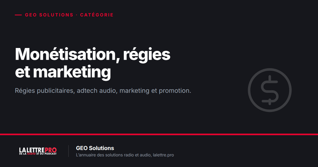 Monétisation, régies et marketing pour les radios : les acteurs à connaître (2026) Monétisation, régies et marketing pour les radios : les acteurs à connaître (2026)