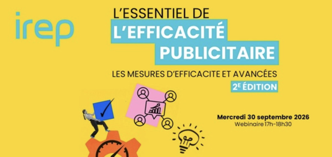 L’IREP consacre un webinaire aux solutions de mesure de l’efficacité publicitaire L’IREP consacre un webinaire aux solutions de mesure de l’efficacité publicitaire
