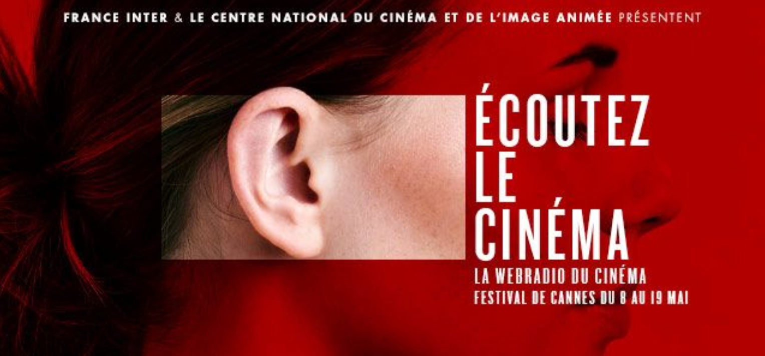 "Écoutez le cinéma", la webradio de France Inter en direct de Cannes