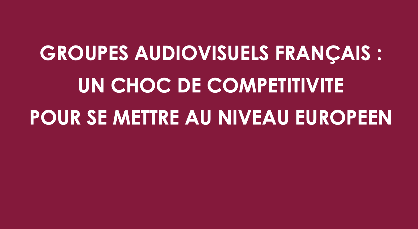 Etude : les groupes audiovisuels français sont trop fragiles