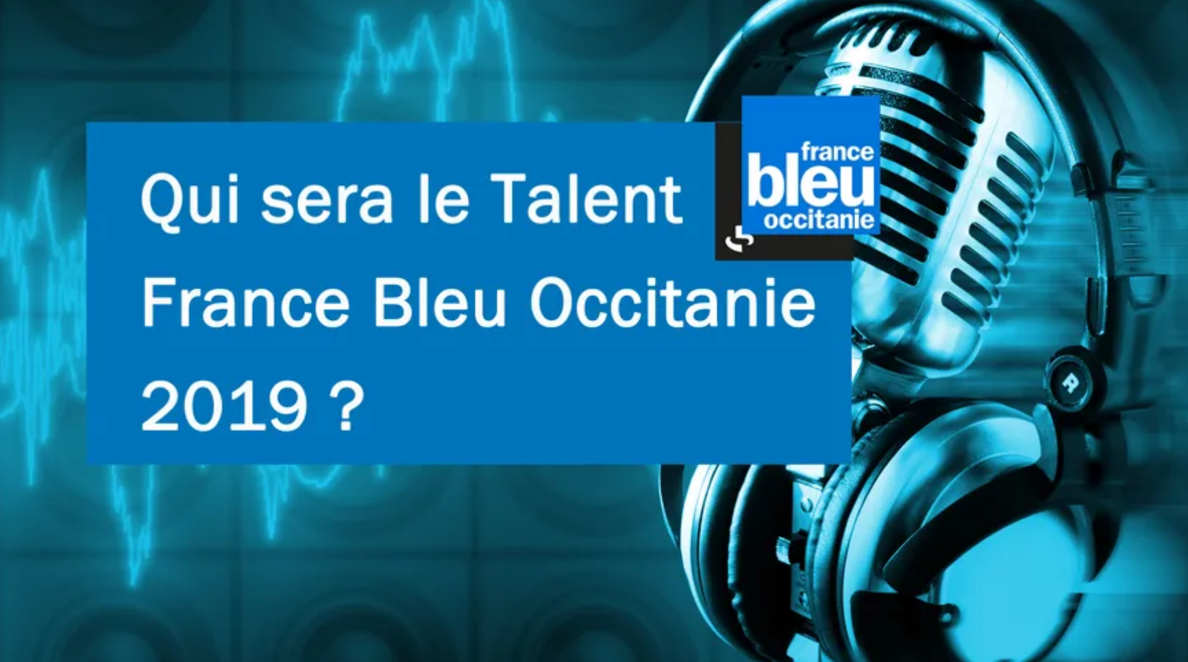 Coup d'envoi du Talent France Bleu Occitanie 2019