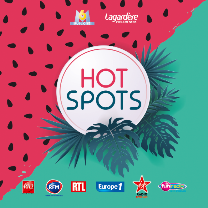 M6 Publicité et Lagardère Publicité News lancent "Hot Spots", leur offre estivale commune
