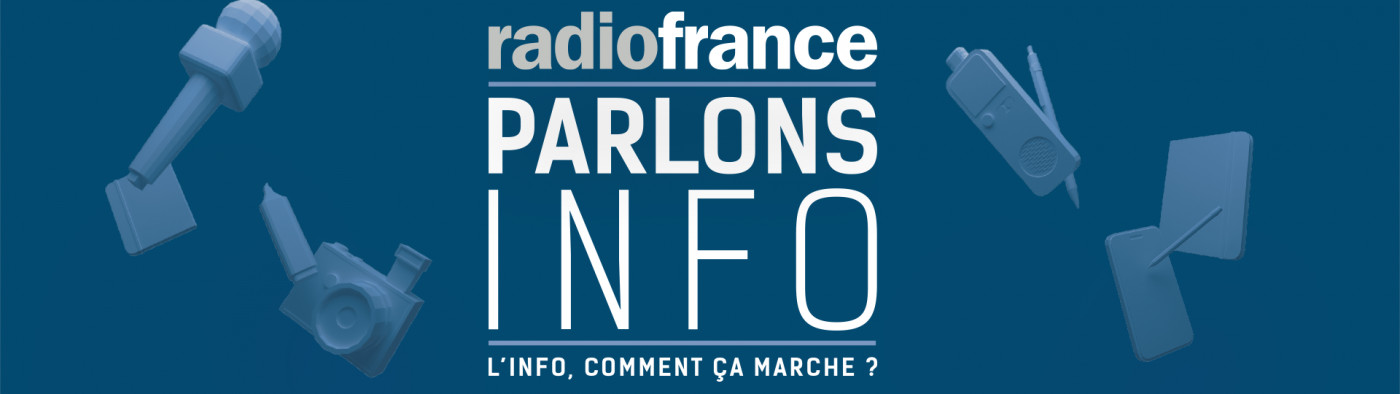 "Parlons INFO" avec les journalistes de Radio France