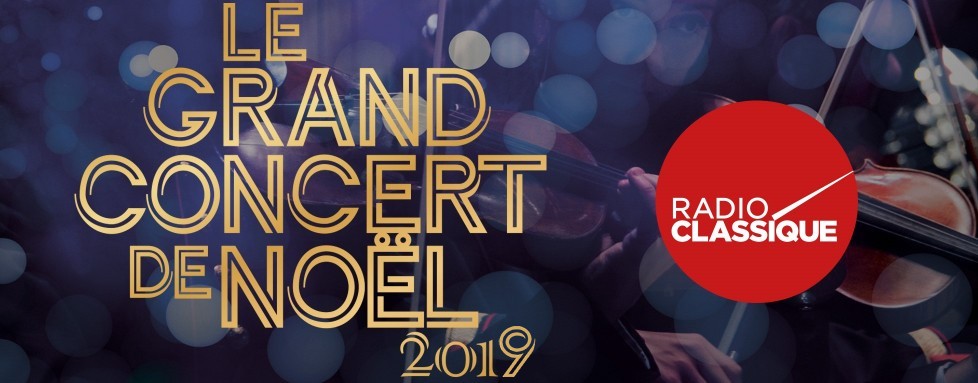 Radio Classique organise son "Grand Concert de Noël" 2019