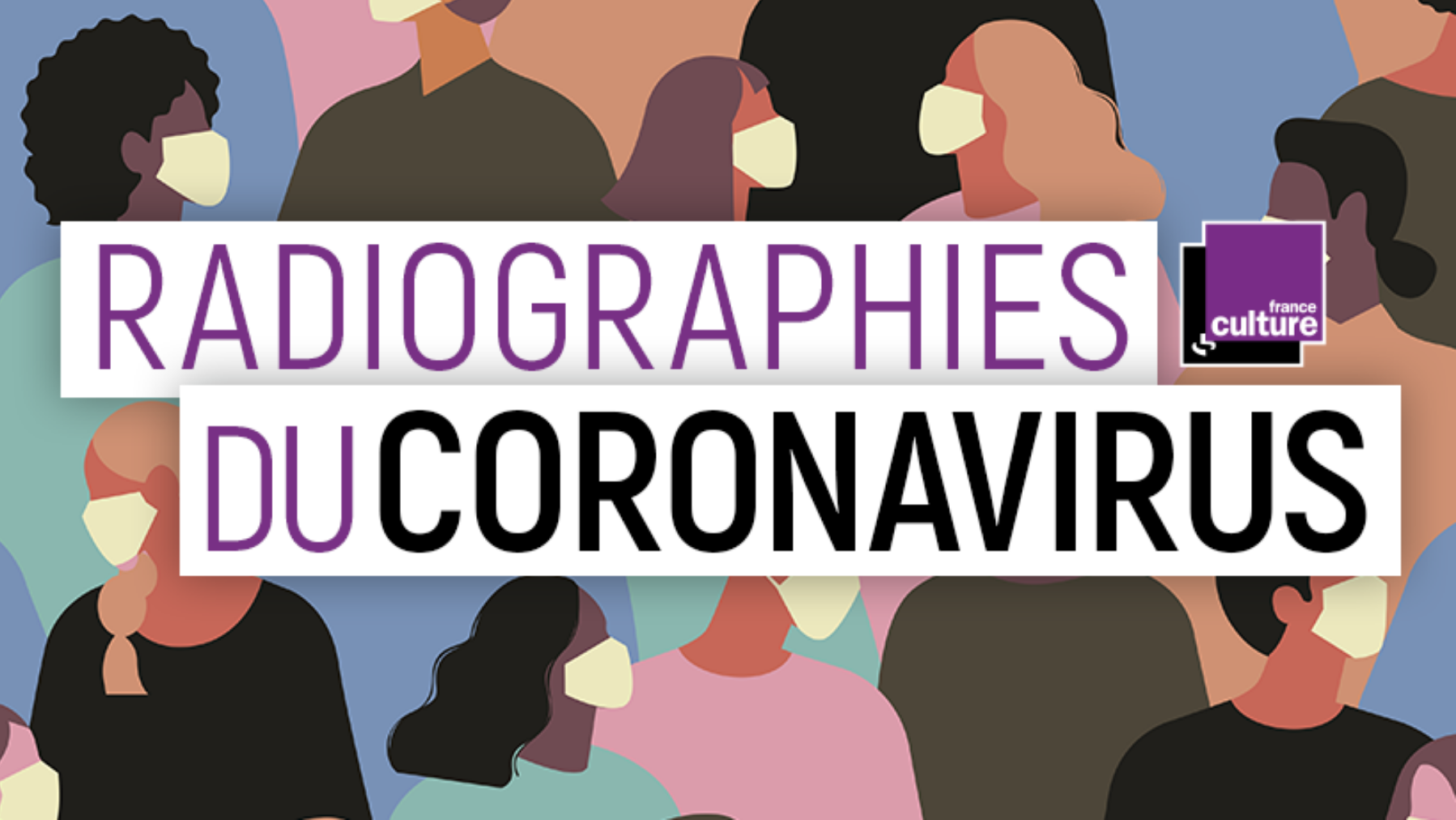 "Radiographies du coronavirus" : un nouveau podcast de France Culture