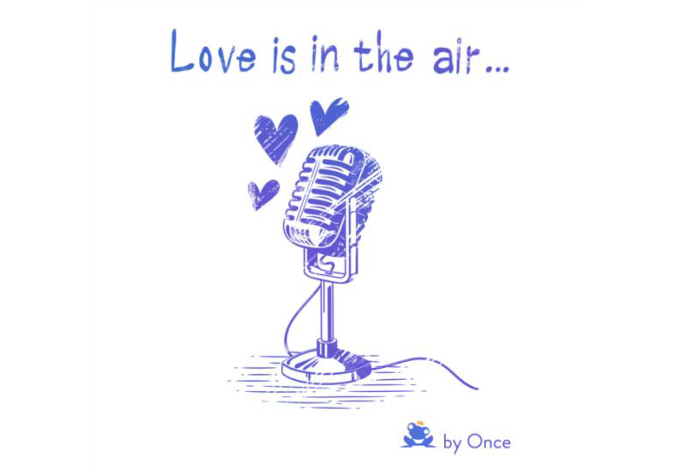 Podcast : des histoires d’amour digitales dans "Love is in the air"