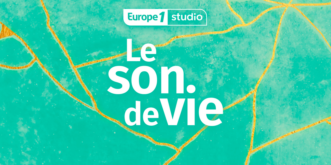 Europe 1 Studio lance son nouveau podcast "Le Son de vie"