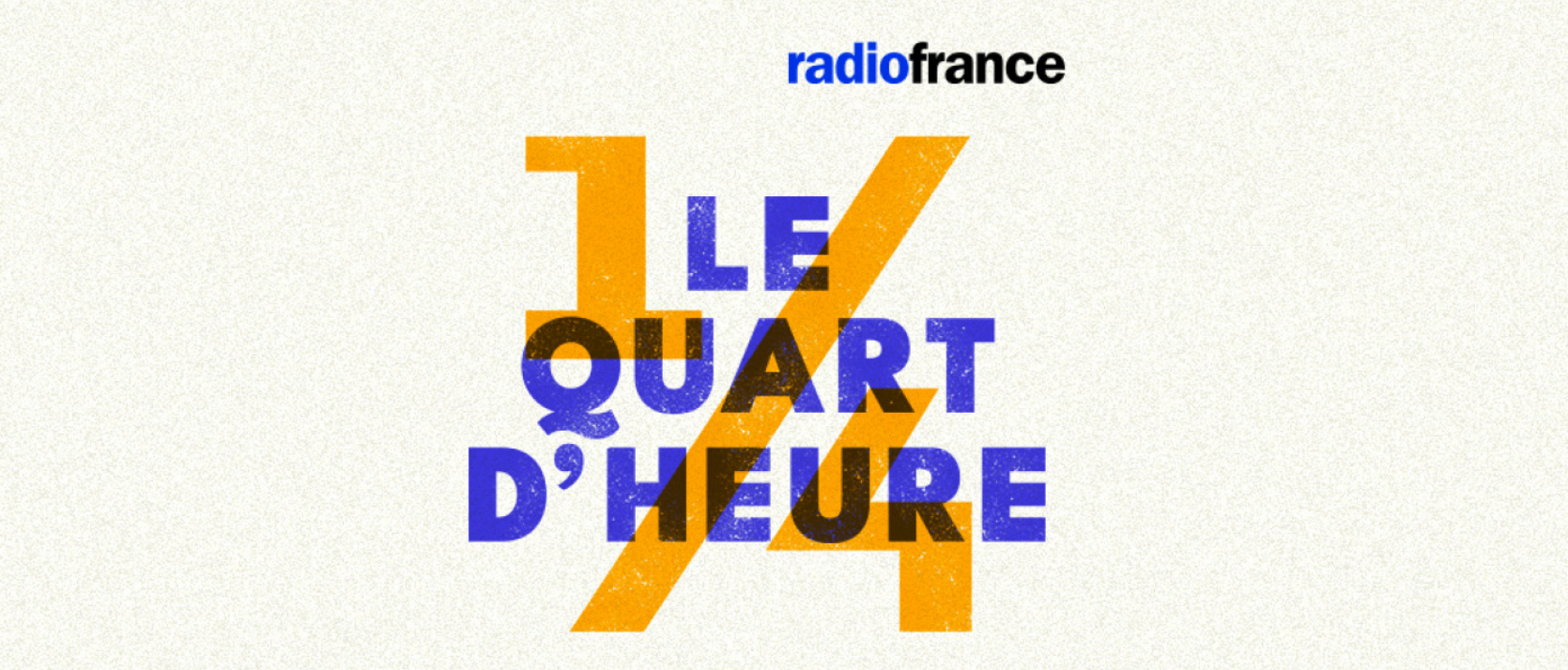 Radio France lance "Le Quart d'Heure" : le podcast des rédactions