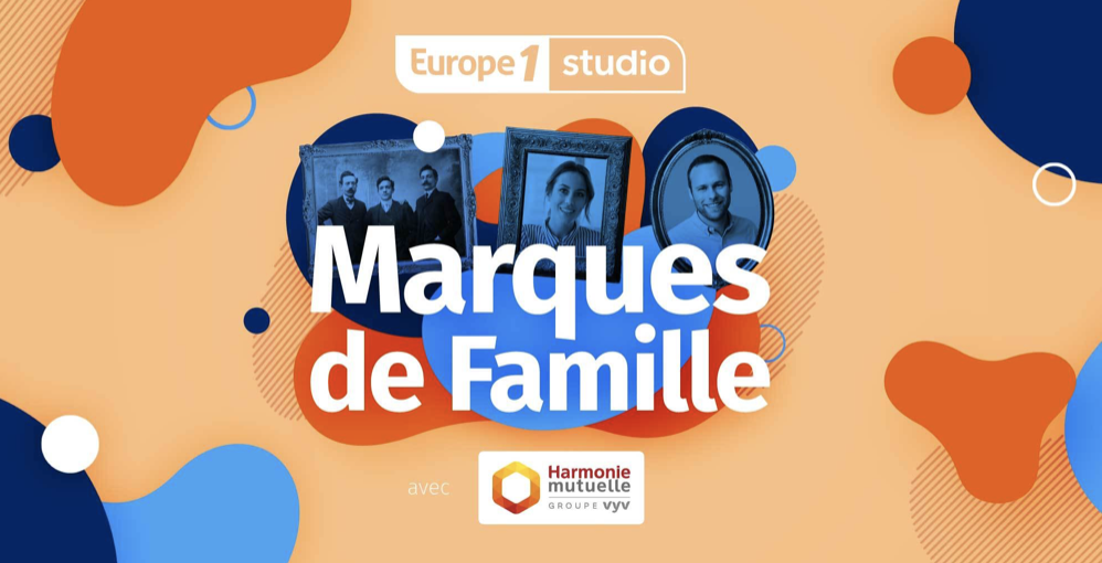 "Marques de Famille", le nouveau podcast signé Europe 1 Studio
