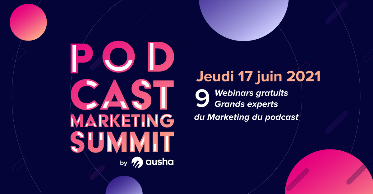 Ausha lance son premier Podcast Marketing Summit