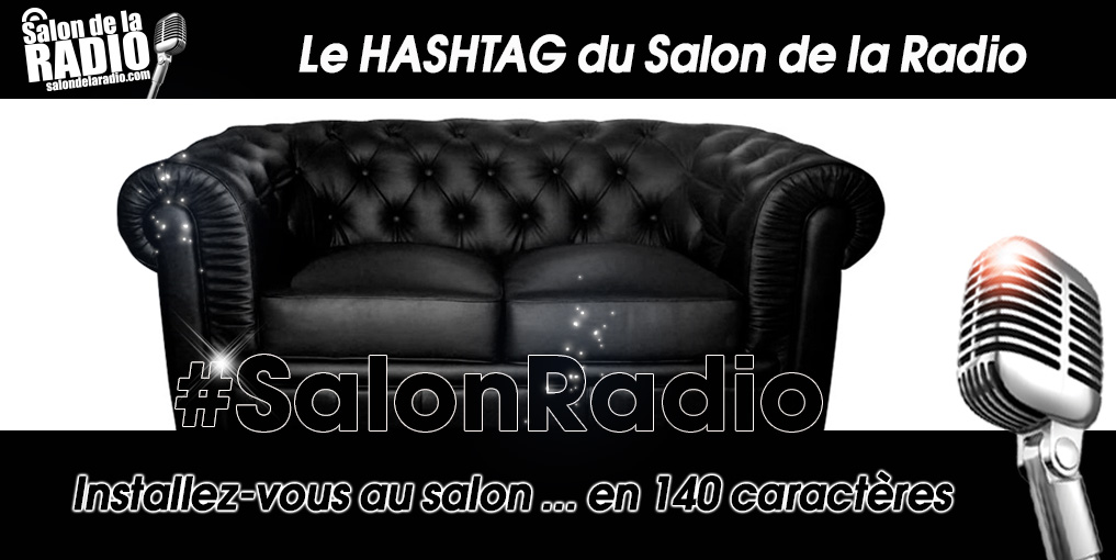 #SalonRadio : le hashtag du Salon de la Radio