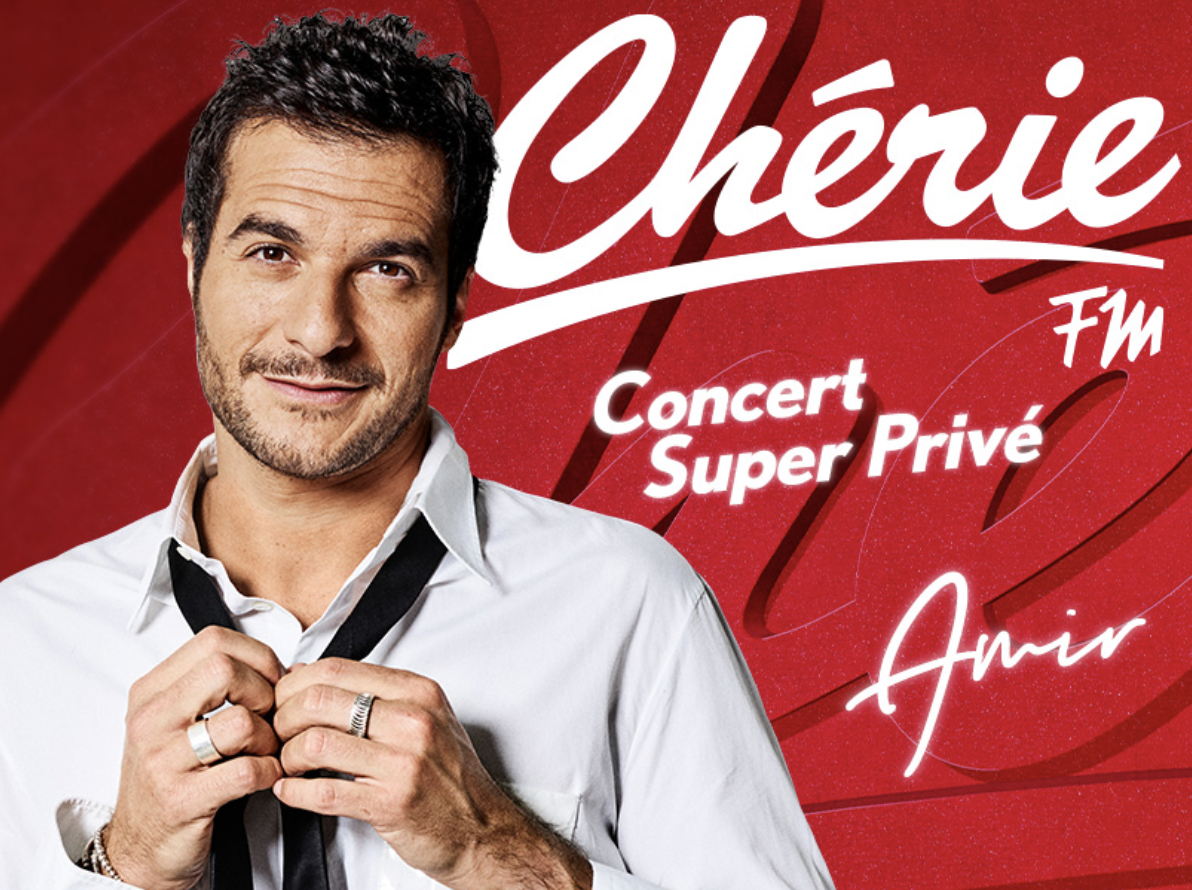 Chérie FM : un "Concert super privé" avec Amir