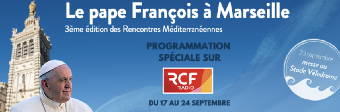 RCF s'apprête à accueillir le Pape à Marseille 