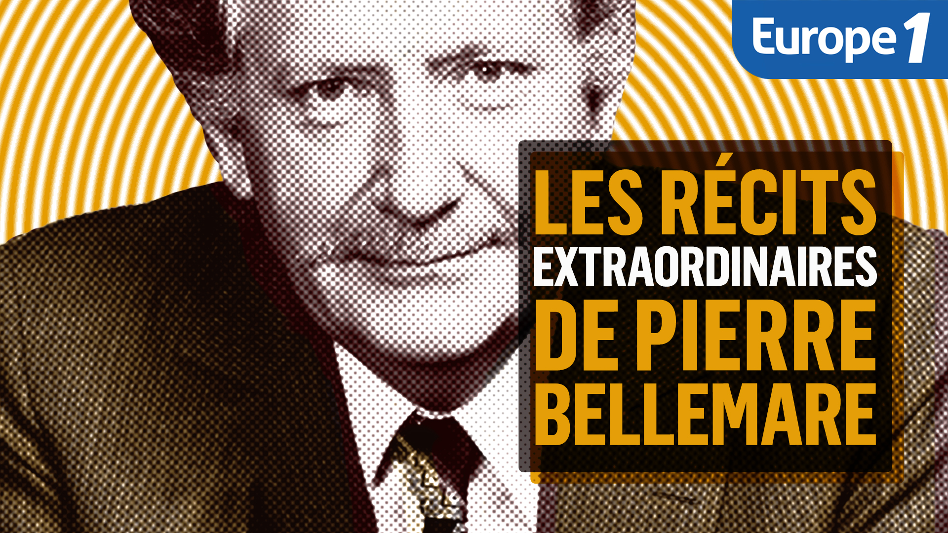 "Les récits extraordinaires de Pierre Bellemare" dans un podcast Europe 1 