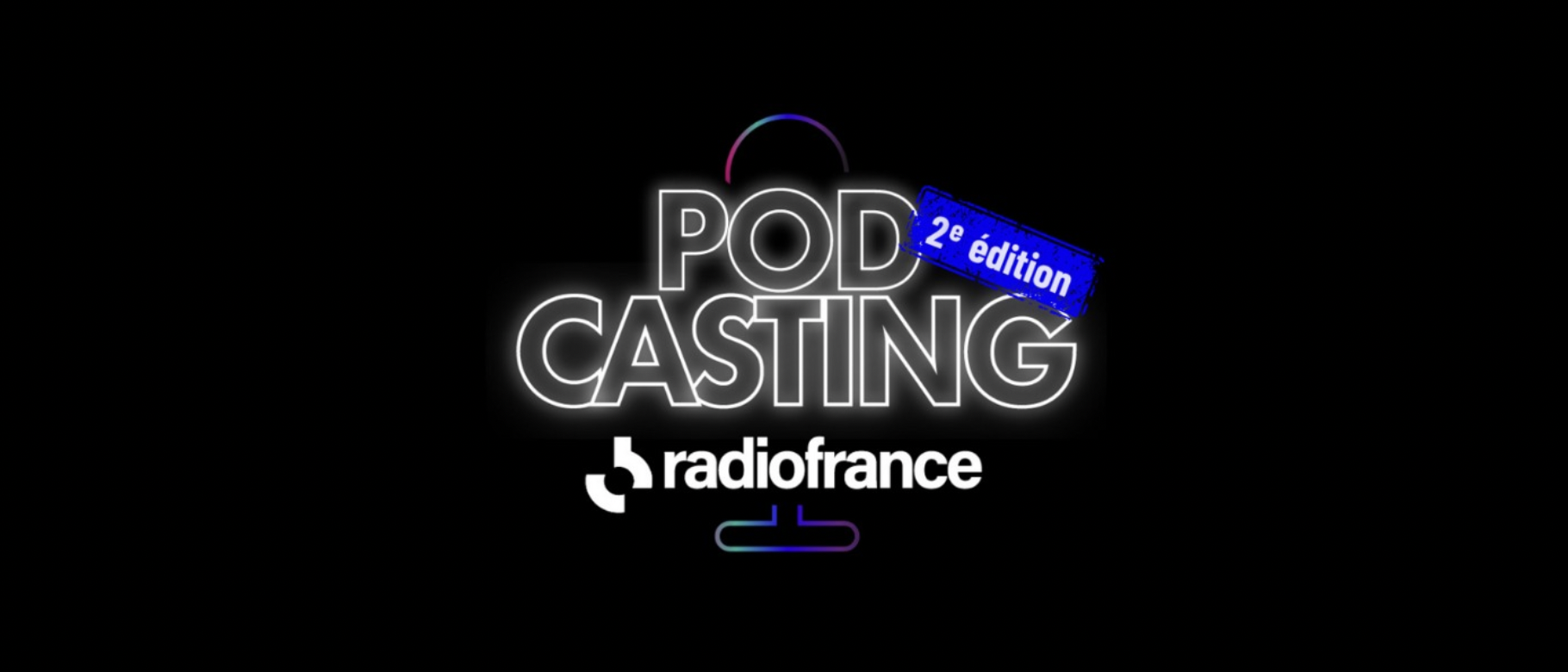 Radio France lance la 2e édition de Pod'casting