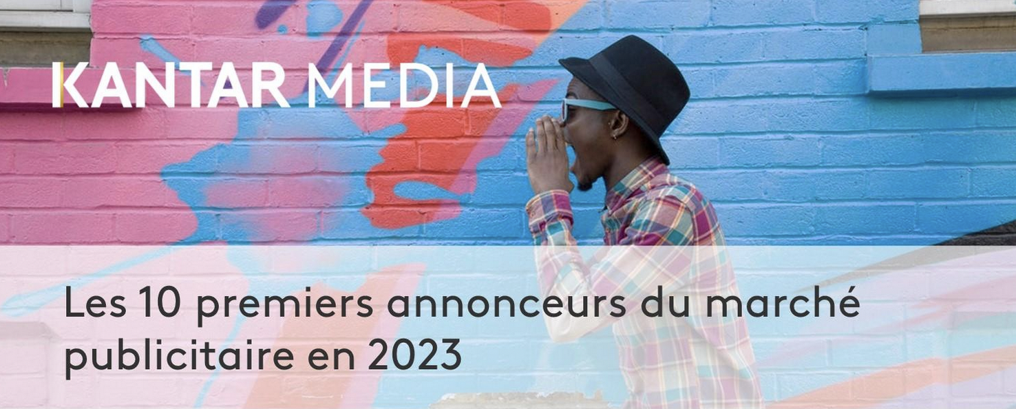 Kantar Media publie son Top 10 annonceurs