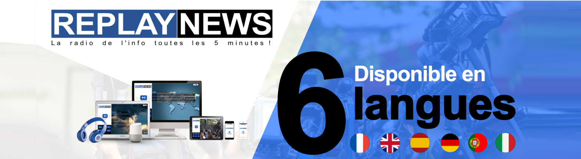 Replay News "la radio de l'info toutes les 5 minutes" se décline en 6 langues