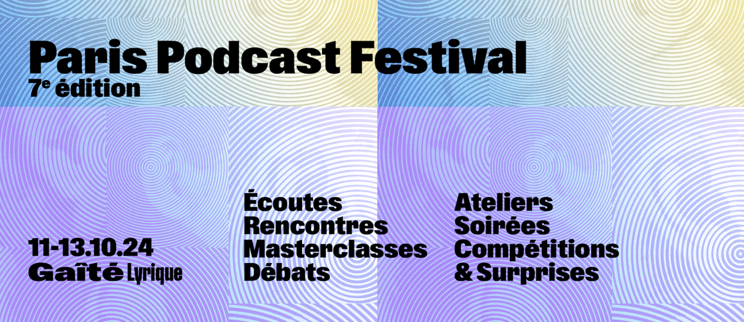En octobre, une nouvelle édition du Paris Podcast Festival