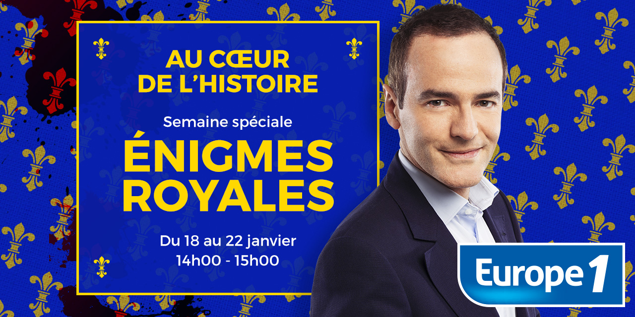 Franck Ferrand enquête sur les grandes énigmes royales