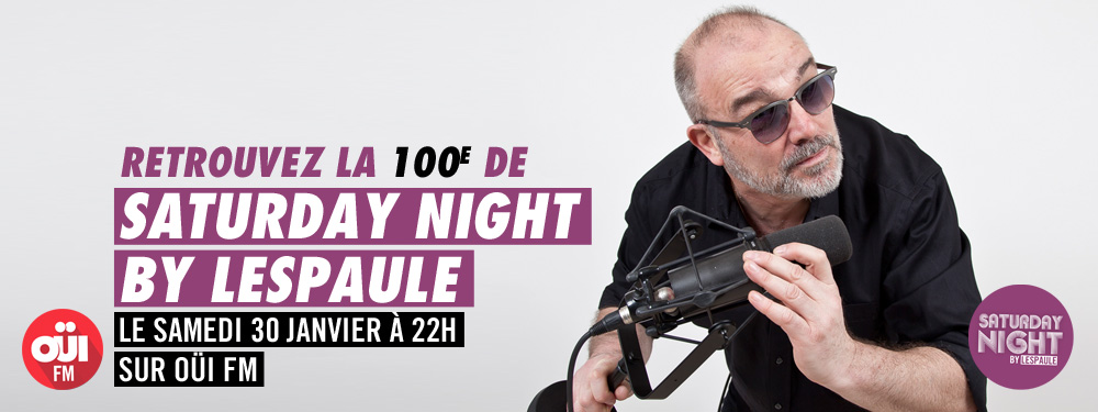 La 100e de "Saturday Night By Lespaule"